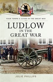Ludlow in the great war cover image