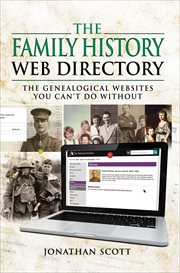 The family history web directory. The Genealogical Websites You Can't Do Without cover image