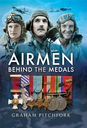 Airmen Behind the Medals cover image