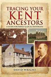 Tracing Your Kent Ancestors: A Guide for Family and Local Historians cover image