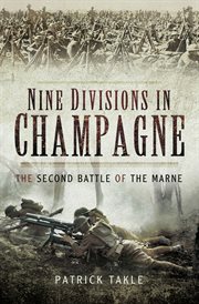Nine divisions in champagne. The Second Battle of Marne cover image