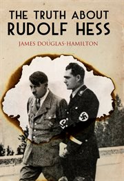 The Truth About Rudolf Hess cover image