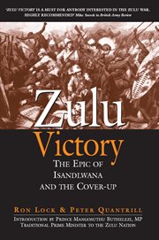 Zulu Victory: The Epic of Isandlwana and the cover-up cover image