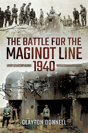 The battle for the maginot line, 1940 cover image