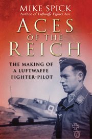 Aces of the reich. The Making of a Luftwaffe Pilot cover image