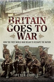 Britain goes to war. How the First World War Began to Reshape the Nation cover image