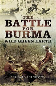 Battle for Burma : the wild green earth cover image