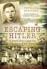 Escaping hitler. A Jewish Boy's Quest for Freedom and His Future cover image