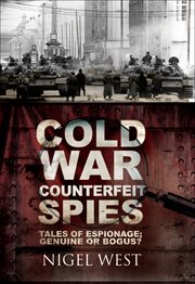 Cold war counterfeit spies. Tales of Espionage: Genuine or Bogus? cover image