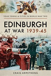 Edinburgh at war, 1939–45 cover image