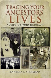 Tracing your ancestors' lives : a guide to social history for family historians cover image