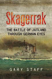 Skagerrak : the Battle of Jutland through German eyes cover image