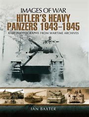 Hitler's heavy Panzers, 1943-1945 cover image