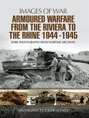 Armoured warfare from the riviera to the rhine, 1944–1945 cover image