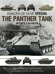 The panther tank. Hitlers T-34 Killer cover image