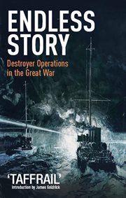 Endless story : destroyer operations in the Great War cover image
