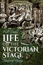 Life on the victorian stage. Theatrical Gossip cover image