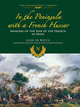 Cover image for In the Peninsula with a French Hussar