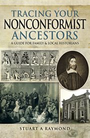 Tracing your nonconformist ancestors : a guide for family and local historians cover image