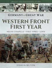 Western front first year. Neuve Chapelle, First Ypres, Loos cover image