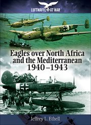 Eagles over north africa and the mediterranean, 1940–1943 cover image