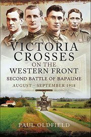 Victoria Crosses on the Western Front : Second Battle of Bapaume, August–September 1918 cover image