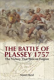 The battle of plassey, 1757. The Victory That Won an Empire cover image