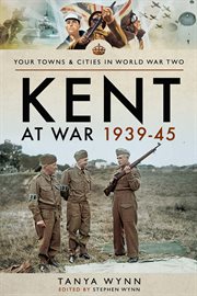 Kent at war 1939–45 cover image