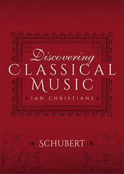 Discovering classical music : Schubert cover image