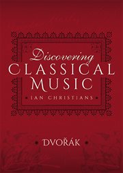 Discovering classical music: dvorak cover image