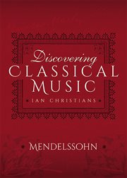 Discovering classical music : Mendelssohn cover image