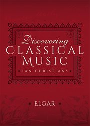 Discovering classical music : Elgar cover image