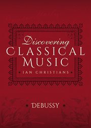 Discovering classical music: debussy cover image
