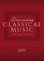 Discovering classical music: liszt cover image