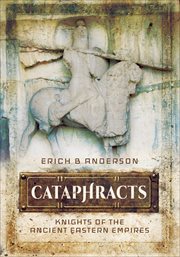 Cataphracts. Knights of the ancient Eastern Empires cover image