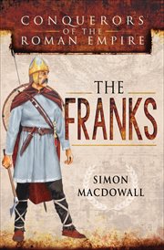 Conquerors of the Roman Empire : the Franks cover image