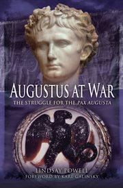Augustus at War : the Struggle for the Pax Augusta cover image