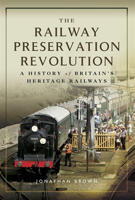 Cover image for The Railway Preservation Revolution