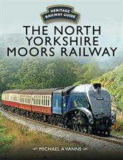 The North Yorkshire Moors Railway cover image
