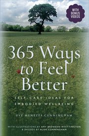365 ways to feel better : self-care tips for embodied wellbeing cover image