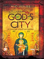 God's city. Byzantine Constantinople cover image