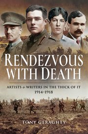 Rendezvous with death. Artists & Writers in the Thick of It, 1914–1918 cover image