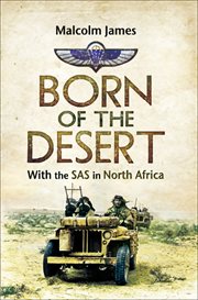 Born of the desert : with the SAS in North Africa cover image