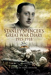 Stanley Spencer's Great War diary, 1915-1918 : a personal account of active service on the Western Front cover image