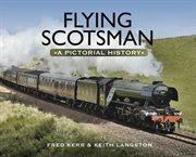 Flying scotsman. A Pictorial History cover image