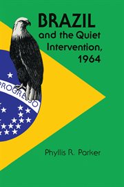 Brazil and the quiet intervention, 1964 cover image