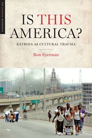 Is this America? : Katrina as cultural trauma cover image