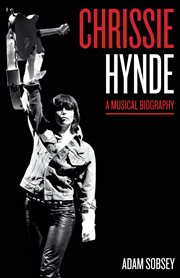 Chrissie Hynde : a musical biography cover image