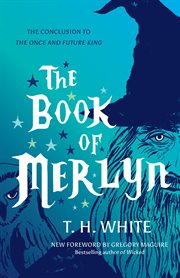The book of Merlyn : the conclusion to The once and future king cover image