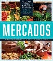 Mercados : recipes from the markets of Mexico cover image